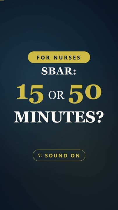 15 or 50 Minutes? | SBAR Check-Back for Nurses
